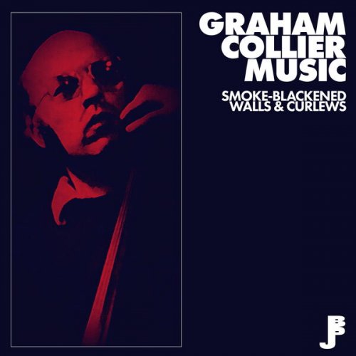 Graham Collier Music - Smoke-Blackened Walls & Curlews (2024) [Hi-Res]