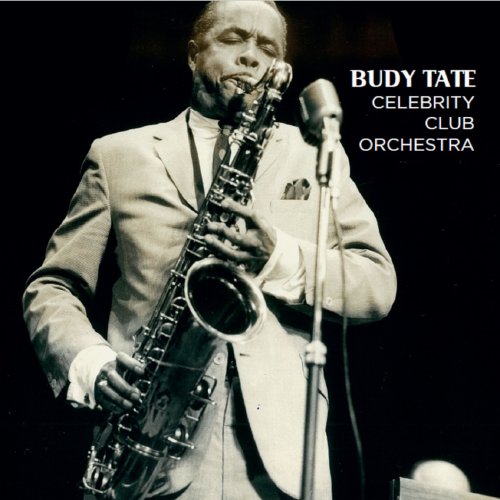 Buddy Tate, His Celebrity Club Orchestra - Celebrity Club Orchestra (2016)