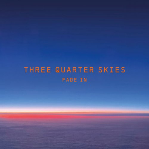 Three Quarter Skies - Fade In (2024) [Hi-Res]