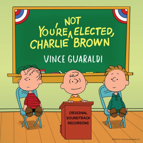 Vince Guaraldi - You're Not Elected, Charlie Brown (Original Soundtrack Recording) (2024) [Hi-Res]