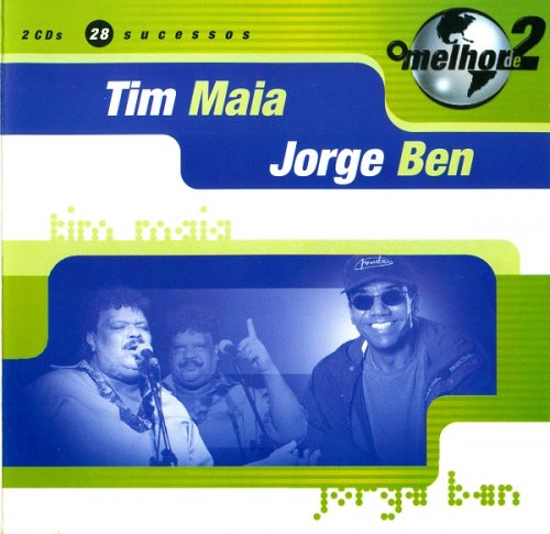 Tim Maia, Jorge Ben - O Melhor de Dois (2000)