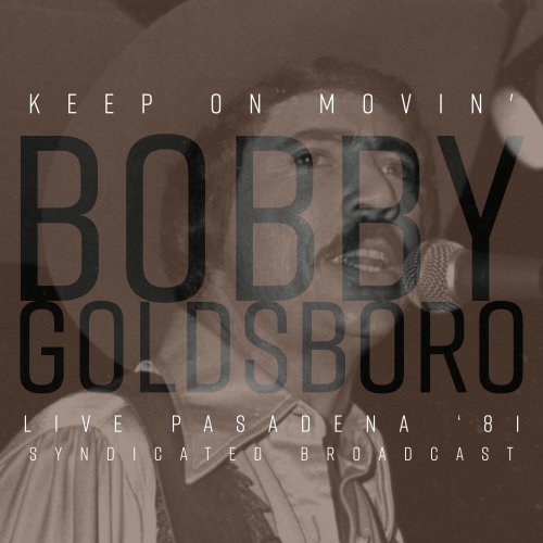 Bobby Goldsboro - Keep On Movin' (Live Pasadena '81) (2024)