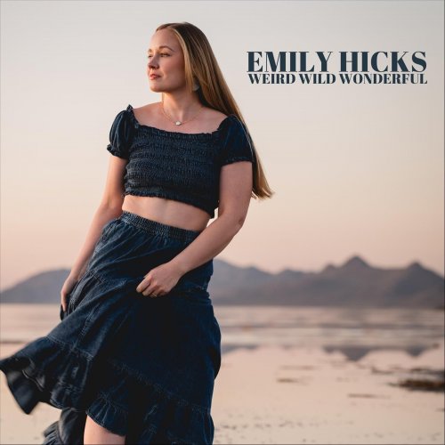 Emily Hicks - Weird Wild Wonderful (2024)