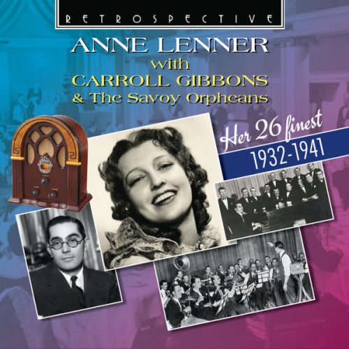 Anne Lenner, Carroll Gibbons, The Savoy Orpheans - Her 26 finest 1932-1941 (Remastered 2022) (2023) [Hi-Res]