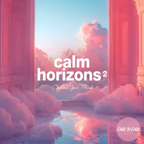 VA - Calm Horizons 2: Chillout Your Mind (2024)