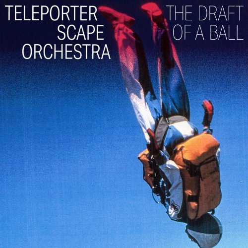 Teleporter Scape Orchestra - The Draft Of A Ball (2024) [Hi-Res]