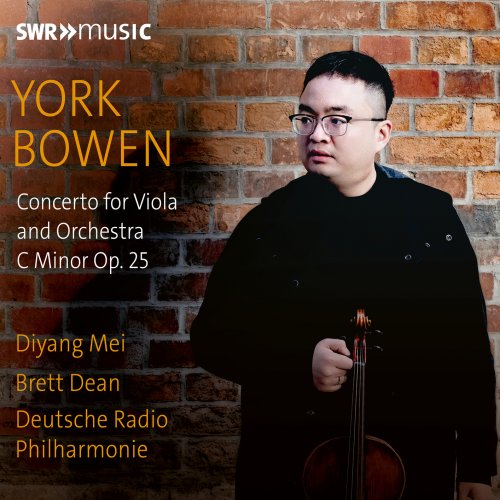 Diyang Mei, Brett Dean, Deutsche Radio Philharmonie - York Bowen - Viola Concerto Op. 25 (2024) [Hi-Res]