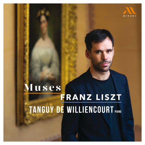 Tanguy de Williencourt - Muses - Franz Liszt (2024) [Hi-Res]