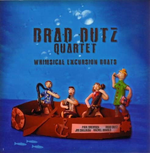 Brad Dutz Quartet - Whimsical Excursion Boats (2008)