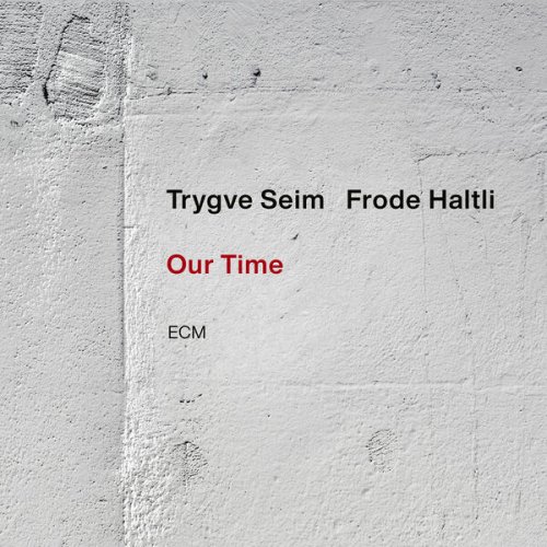 Trygve Seim & Frode Haltli - Our Time (2024) [Hi-Res]