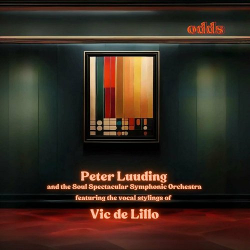 Peter Luuding and The Soul Spectacular Symphonic Orchestra featuring the vocal stylings of Vic de Lillo - Odds (2024)