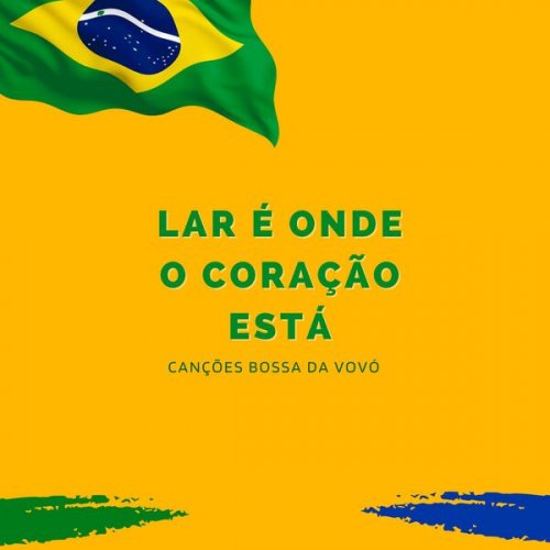 Canções Bossa Da Vovó - Lar É Onde o Coração Está (2024)