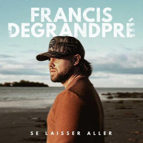 Francis Degrandpré - Se laisser aller (2024) Hi-Res