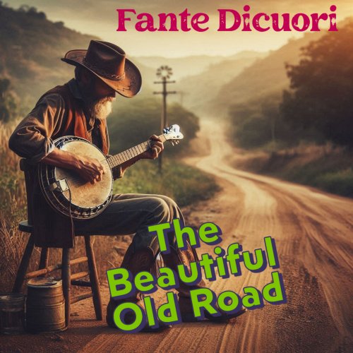 Fante Dicuori - The Beautiful Old Road (2024) Hi-Res