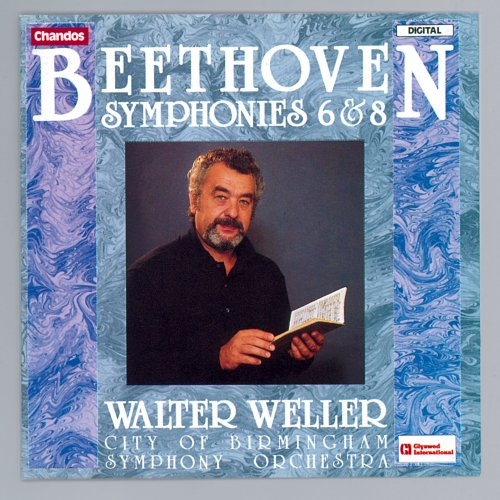 Walter Weller, City Of Birmingham Symphony Orchestra - Beethoven: Symphony No. 6 "Pastoral" & Symphony No. 8 (1989)