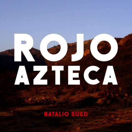 Natalio Sued - Rojo Azteca (2024) [Hi-Res]