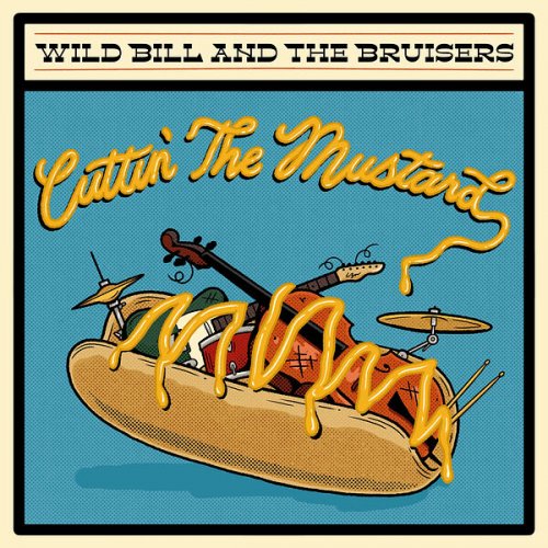 Wild Bill and the Bruisers - Cuttin' the Mustard (2024) [Hi-Res]