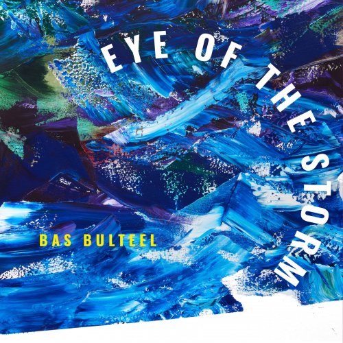 Bas Bulteel - Eye of the Storm (2024) [Hi-Res]