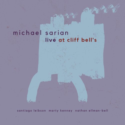 Michael Sarian - Live at Cliff Bell's (2024) [Hi-Res]