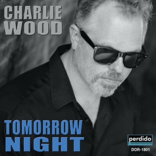 Charlie Wood - Tomorrow Night (2018)