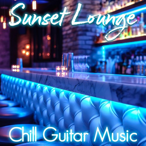 Chill Guitar Cafe - Sunset Lounge (2024) [Hi-Res]