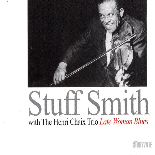 Stuff Smith - With The Henry Chaix Trio: Late Woman Blues (2001)