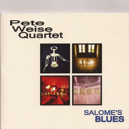 Pete Weise Quartet - Salome's Blues (2012)