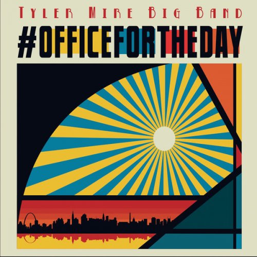 Tyler Mire Big Band - #Officefortheday (2017)