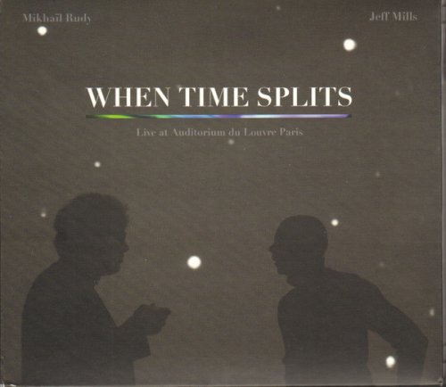 Mikhaïl Rudy & Jeff Mills - When Time Splits (2015)