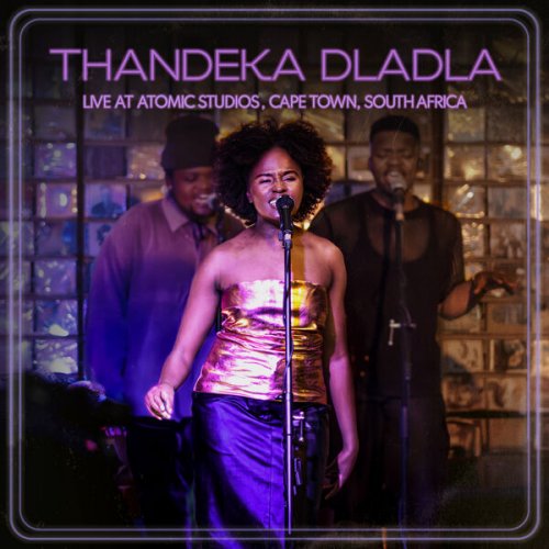 Thandeka Dladla - Live at Atomic Studios, Cape Town, South Africa (Live) (2024) [Hi-Res]