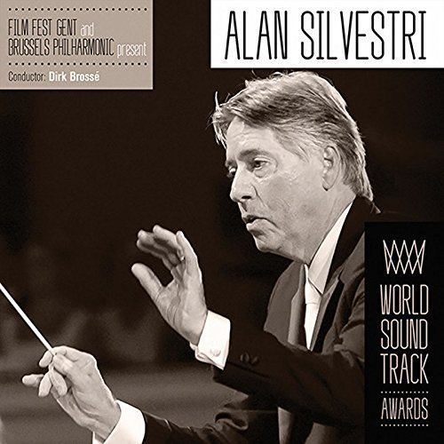 Dirk Brosse & Brussels Philharmonic - Film Fest Gent Present Alan Silvestri - World Soundtrack Awards (2016)