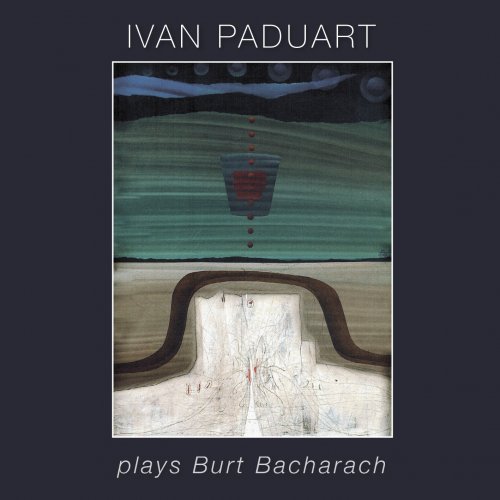 Ivan Paduart - Plays Burt Bacharach (2012)