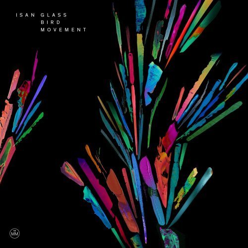 ISAN - Glass Bird Movement (2016) [Hi-Res]