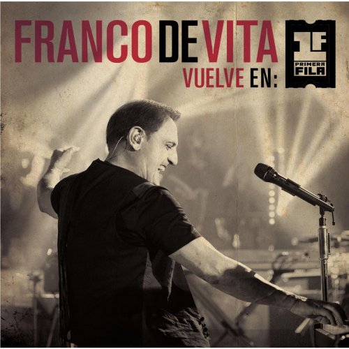 Franco De Vita - Franco De Vita Vuelve en Primera Fila (2013) [Hi-Res]