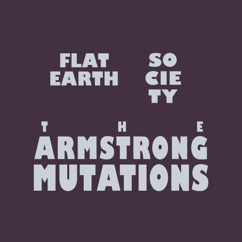 Flat Earth Society - The Armstrong Mutations (2003)