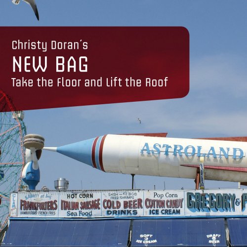 Christy Doran's New Bag - Take the Floor and Lift the Roof (2011)