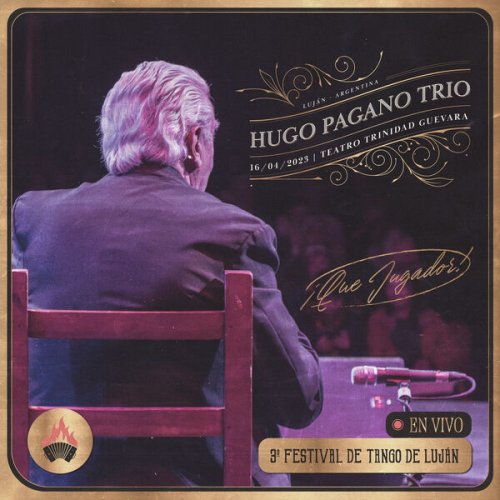 Hugo Pagano Trío, Festival de tango de Luján - Hugo Pagano Trío ¡Qué jugador! (en vivo) (2024) Hi-Res