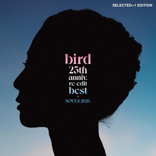 bird - 25th anniv. re-edit best + SOULS 2024 (Selected+1 Edition) (2024) Hi-Res