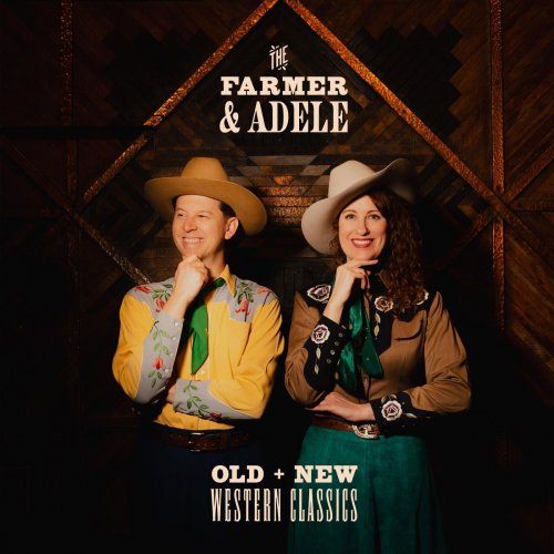 The Farmer & Adele - Old + New Western Classics (2024)