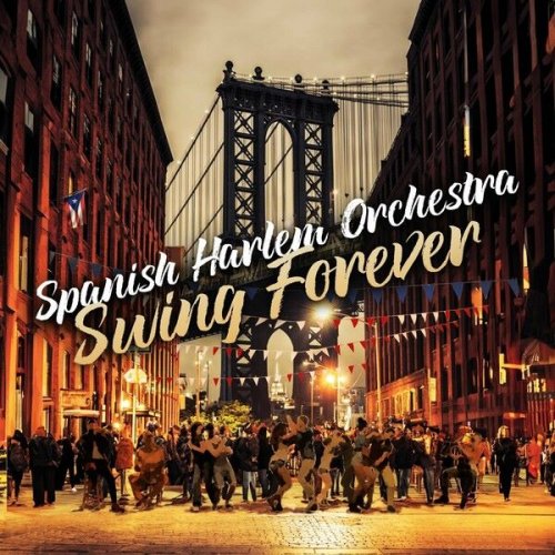 Spanish Harlem Orchestra - Swing Forever (2024)