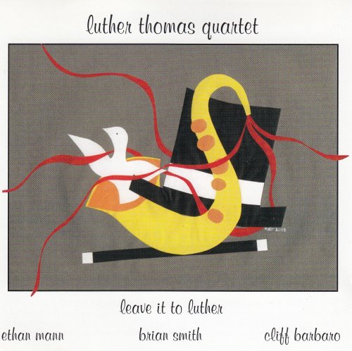 Luther Thomas Quartet - Leave It To Luther (2004)