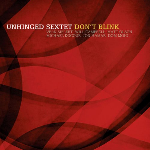 Unhinged Sextet - Don't Blink (2017)