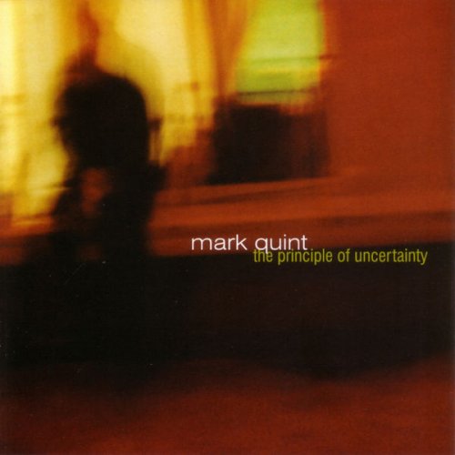 Mark Quint - The Principle Of Uncertainty (2004)