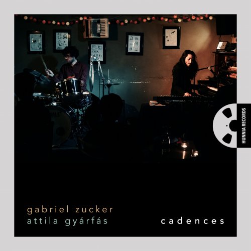 Gabriel Zucker & Attila Gyarfas - Cadences (2024) [Hi-Res]