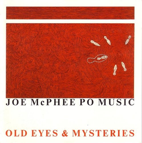 Joe McPhee Po Music - Old Eyes & Mysteries (1992)