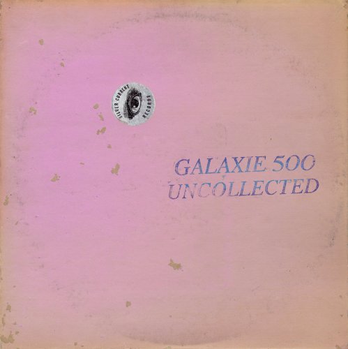 Galaxie 500 - Uncollected Noise New York ’88-’90 (2024)