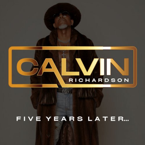 Calvin Richardson - Five Years Later... (2024)