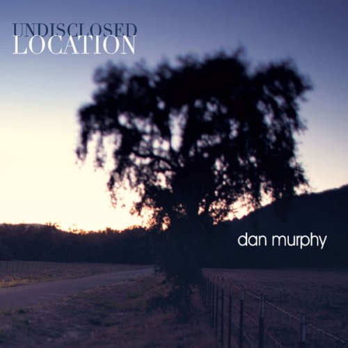 Dan Murphy - Undisclosed Location (2013)