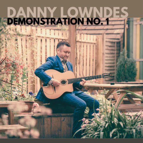 Danny Lowndes - Demonstration No. 1 (2024) Hi Res