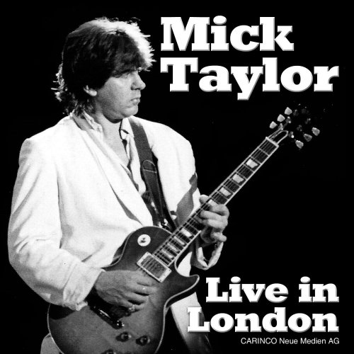 Mick Taylor - Live In London (2010)